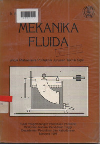 MEKANIKA FLUIDA : Untik Mahasiswa politeknik Jurusan Teknik Sipil