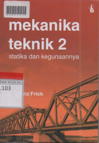 MEKANIKA TEKNIK 2 Statika dan kegunaannya