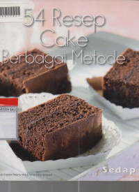 LIMA PULUH EMPAT RESEP CAKE BERBAGAI METODE