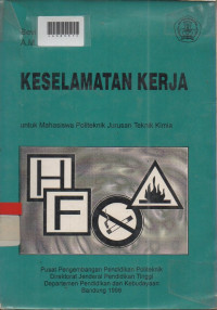 KESELAMATAN KERJA : Untuk Mahasiswa Politeknik Jurusan Teknik Kimia
