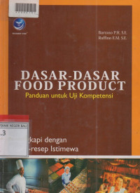 DASAR-DASAR FOOD PRODUCT : Dilengkapi dengan Resep-resep Istimewa