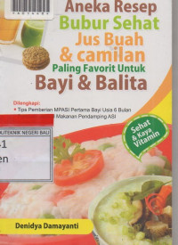 ANEKA RESEP BUBUR SEHAT JUS BUAH DAN CAMILAN PALING FAVORIT UNTUK BAYI DAN BALITA