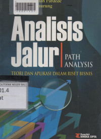 ANALISIS JALUR (PATH ANALYSIS) TEORI DAN APLIKASI DALAM RISET BISNIS