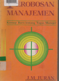 TEROBOSAN MANAJEMEN : Konsep Baru Tentang Tugas Manajer.