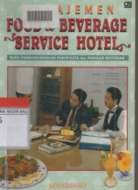 MANAJEMEN FOOD & BEVERAGE SERVICE HOTEL: Buku Panduan Sekolah Tinggi Pariwisata Restaurant Supervisor & Manager 




Pariwisata Restaurant Supervisor & Managerdan Manajemen Restoran