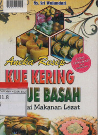 ANEKA RESEP KUE KERING DAN KUE BASAH DISERTAI MAKANAN LEZAT