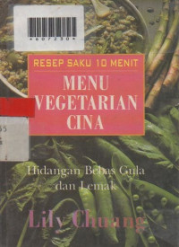 RESEP SAKU SEPULUH MENIT MENU VEGETARIAN CINA : Hidangan Bebas Gula dan Lemak