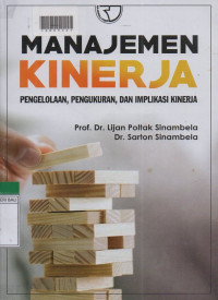 MANAJEMEN KINERJA : Pengelolaan, Pengukuran, dan Implikasi Kinerja