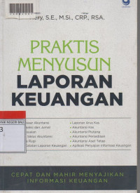 PRAKTIS MENYUSUN LAPORAN KEUANGAN : Cepat dan Mahir Menyajikan Informasi Keuangan