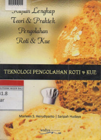 KAJIAN LENGKAP TEORI DAN PRAKTEK PENGOLAHAN ROTI DAN KUE