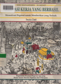 MOTIVASI KERJA YANG BERHASIL : Memotivasi Pegawai Untuk Memberikan Yang Terbaik.
