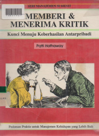 MEMBERI DAN MENERIMA KRITIK : Teknik-Teknik Praktis Untuk Keefektifan Hubungan Antarpribadi.