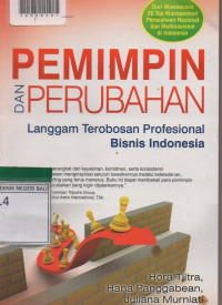 PEMIMPIN DAN PERUBAHAN : Langgam Terobosan Profesional Bisnis Indonesia.