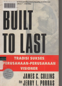 BUILT TO LAST : Tradisi Sukses Perusahanan-Perusahaan Visioner.