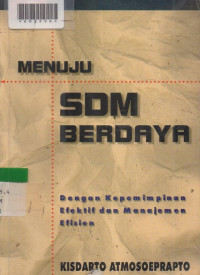 MENUJU SDM BERDAYA : Dengan Kepemimpinan Efektif dan Manajemen Efisien.