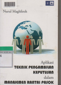 APLIKASI TEKNIK PENGAMBILAN KEPUTUSAN DALAM MANAJEMEN RANTAI PASOK