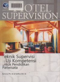 HOTEL SUPERVISION Teknik Supervisi dan Uji Kompetensi Untuk Pendidikan Pariwisata