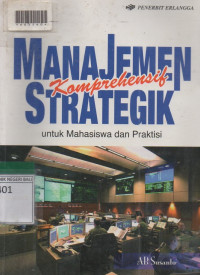 MANAJEMEN STRATEGIK KOMPREHENSIF : Untuk Mahasiswa dan Praktisi.