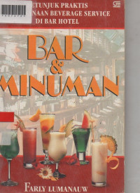 BAR DAN MINUMAN :Petunjuk Praktis Pelaksanaan Beverage Service Di Bar Hotel