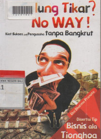 GULUNG TIKAR? NO WAY! : Kiat Sukses Menjadi Pengusaha Tanpa Bangkrut.