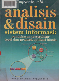ANALISIS DAN DISAIN : Sistem Informasi Pendekatan Terstruktur Teori Dan Praktek Aplikasi Bisnis.