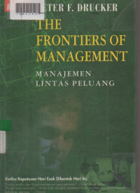 THE FRONTIERS OF MANAGEMENT (MANAJEMEN LINTAS PELUANG)