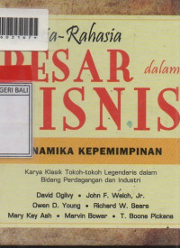 RAHASIA-RAHASIA BESAR DALAM BISNIS : Dinamika Kepemimpinan.