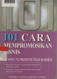 101 WAYS TO PROMOTE YOUR BUSINESS (101 CARA MEMPROMOSIKAN BISNIS)