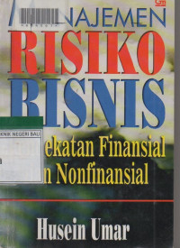 MANAJEMEN RISIKO BISNIS : Pendekatan Finansial dan Nonfinansial.