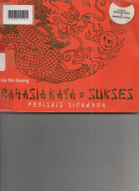 RAHASIA KAYA DAN SUKSES PEBISNIS TIONGHOA