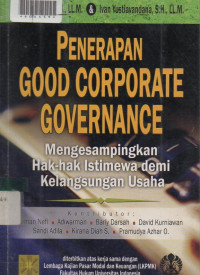 PENERAPAN GOOD CORPORATE GOVERNANCE : Mengesampingkan Hak Istimewa Demi Kelangsungan Usaha.