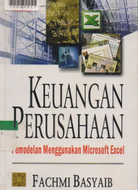 KEUANGAN PERUSAHAAN : Pemodelan Menggunakan Microsoft Excel.