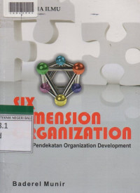 SIX DIMENSION ORGANIZATION : Dengan Pendekatan Organization Development.