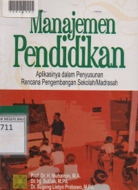 MANAJEMEN PENDIDIKAN : Aplikasinya Dalam Penyusunan Rencana Pengembangan Sekolah/Madrasah.