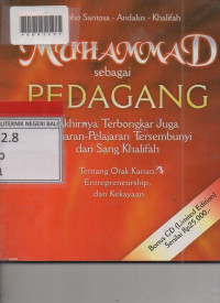 MUHAMMAD SEBAGAI PEDAGANG : Akhirnya Terbongkar Juga Pelajara-Pelajaran Tersembunyi dari Sang Khalifah
