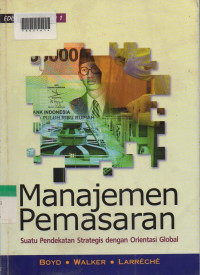 MANAJEMEN PEMASARAN: Suatu Pendekatan Strategis dengan Orientasi Global