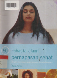 LIMA PULUH RAHASIA ALAMI PERNAPASAN SEHAT