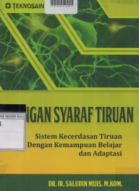 JARINGAN SYARAF TIRUAN : Sistem Kecerdasan Tiruan Dengan Kemampuan Belajar Dan Adaptasi