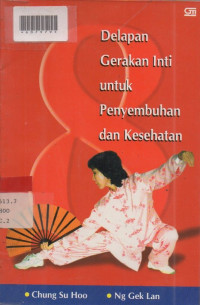 DELAPAN GERAKAN INTI UNTUK PENYEMBUHAN DAN KESEHATAN