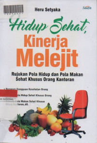 Hidup Sehat Kinerja Melejit