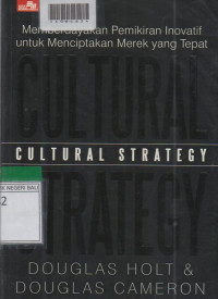 CULTURAL STRATEGY : Memberdayakan Pemikiran Inovatif Untuk Menciptakan Mereka Yang Tepat