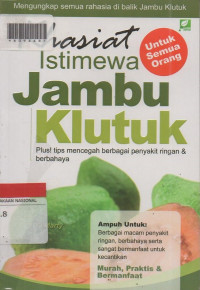 Khasiat Istimewa Jambu Klutuk