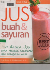 JUS BUAH & SAYURAN : 148 Resep Jus Untuk Menjaga Kesehatan dan Kebugaran Anda