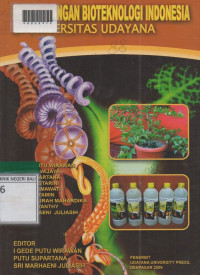 PERKEMBANGAN BIOTEKNOLOGI INDONESIA : Di Universitas Udayanan