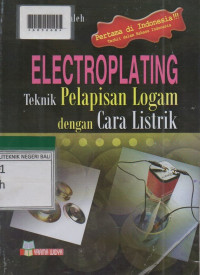 ELECTROPLATING : Teknik Pelapisan Logam dengan Cara Listrik