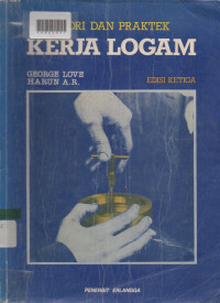 TEORI DAN PRAKTEK KERJA LOGAM