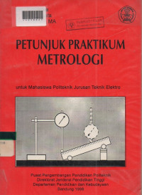 PETUNJUK PRAKTIKUM METROLOGI : Untuk Mahasiswa Politeknik Jurusan Teknik Elektro