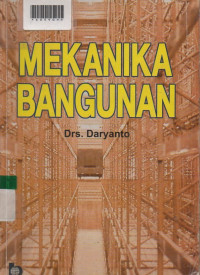 MEKANIKA BANGUNAN : Untuk SMK,Perguruan Tinggi Teknik