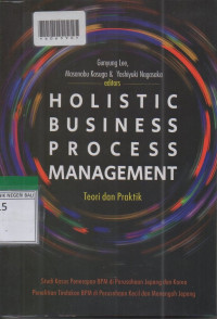 HOLISTIC BISINESS PROCESS MANAGEMENT : Teori Dan Praktik