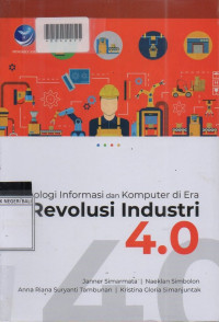TEKNOLOGI INFORMASI DAN KOMPUTER DI ERA REVOLUSI INDUSTRI 4.0
